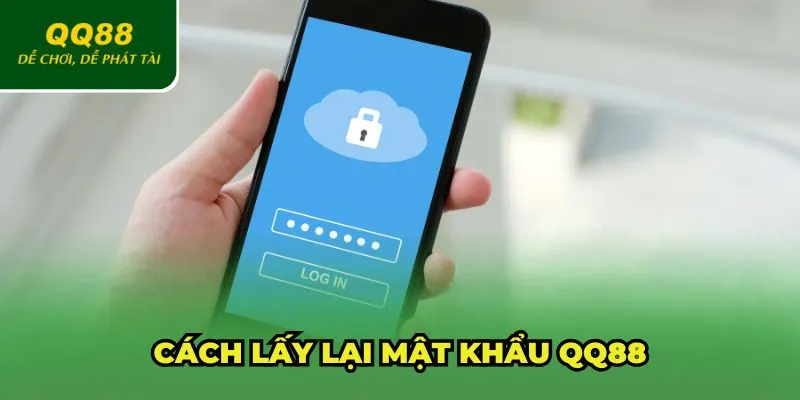 Cách lấy lại mật khẩu QQ88 dễ dàng